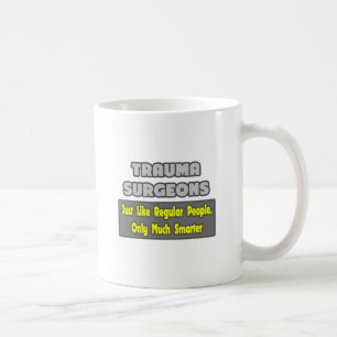 Trauma Chirurgen ... Klüger Kaffeetasse