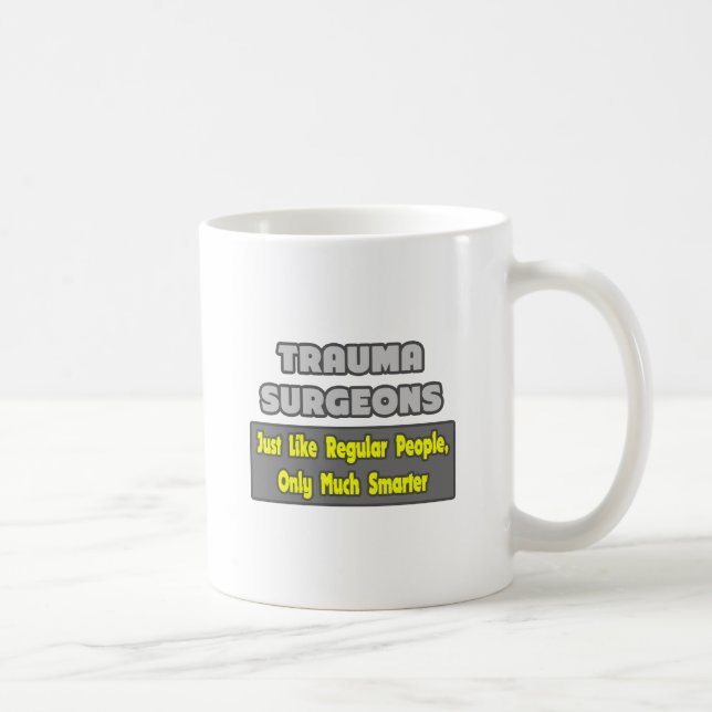 Trauma Chirurgen ... Klüger Kaffeetasse (Rechts)