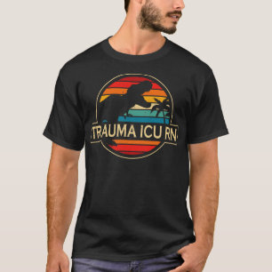 Trauma ICU RN Dinosaurier T-Shirt