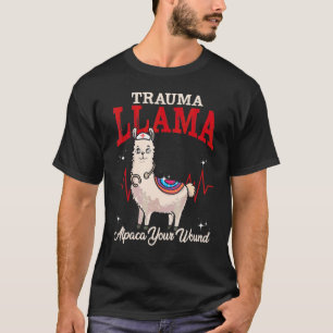 Trauma Llama Alpaca Ihr medizinischer Beruf T-Shirt