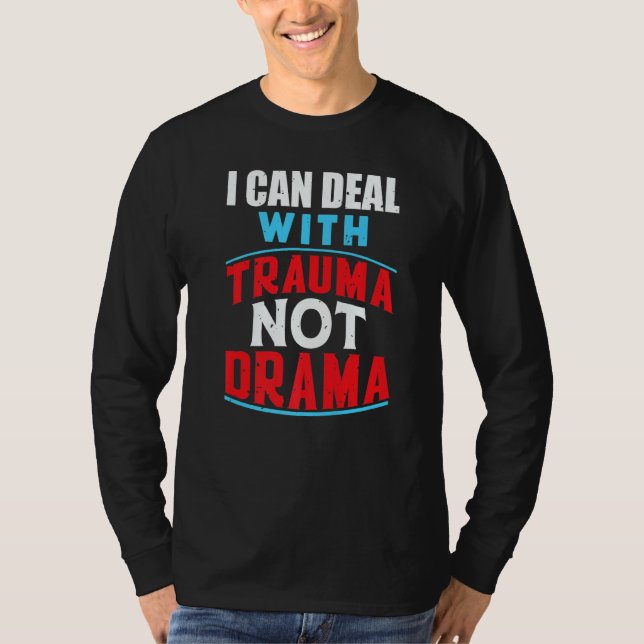 Trauma Not Drama  Nursing Grad Healthcare Worker R T-Shirt (Vorderseite)