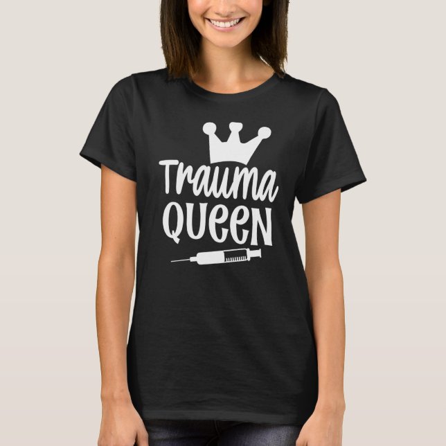 Trauma Queen Nurse T-Shirt (Vorderseite)