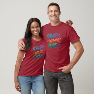 Träume. Arbeiten. Erreichen. T-Shirt