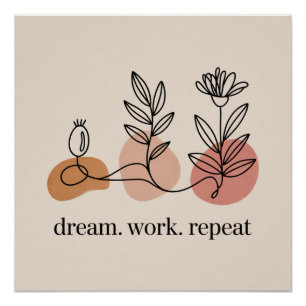 Träume. Arbeiten. Wiederholen Poster