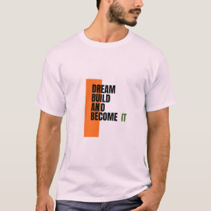 Träume. Bauen. Werden. – Inspirierendes Wachstum & T-Shirt