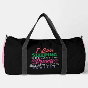 Träume beim Schlafen lieben mehr als die Realität Duffle Bag