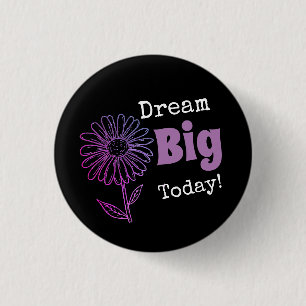 Träume Big Today! Button