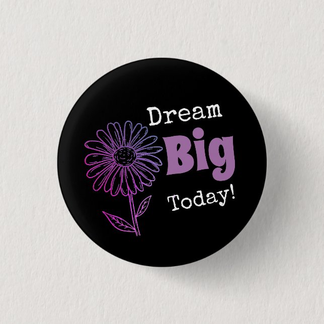 Träume Big Today! Button (Vorderseite)