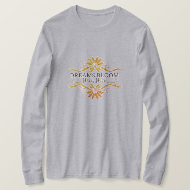 Träume blühen hier T-Shirt (Design vorne)