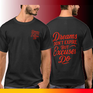 Träume erlöschen nicht, aber Ausreden machen Männe T-Shirt