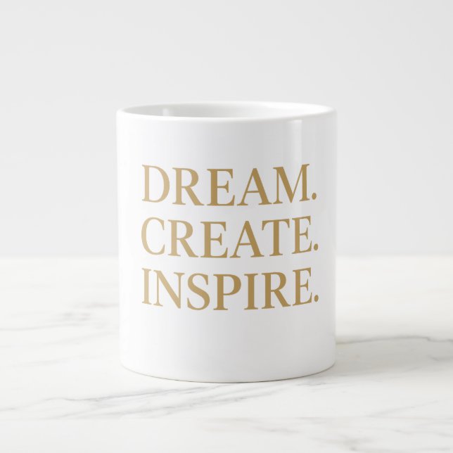"Träume. Erschaffe ." Jumbo-Tasse (Vorderseite)