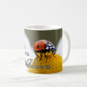 Träume es! Glauben Sie es. Erreichen Sie es. Kaffeetasse
