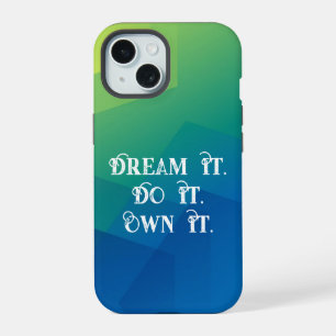 "Träume es! Mach es. Besitze es." Motivierend Brei iPhone 15 Hülle