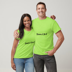 Träume es! Tun Sie es. motivierend T - Shirt