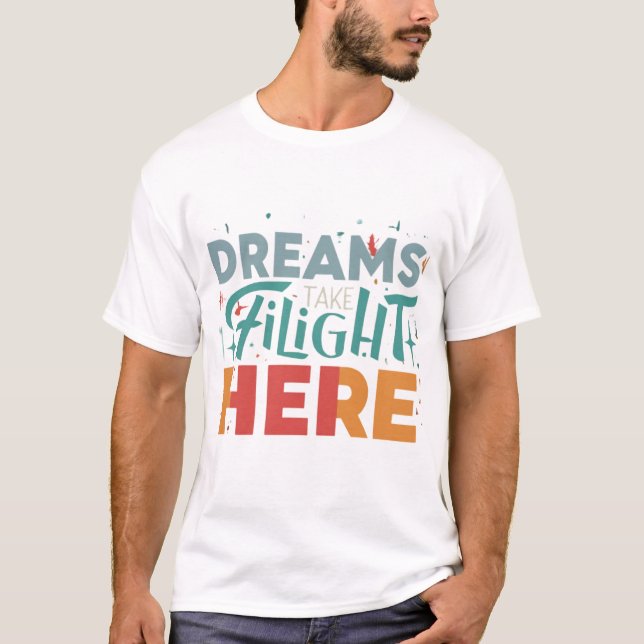 Träume fliegen hier. T-Shirt (Vorderseite)