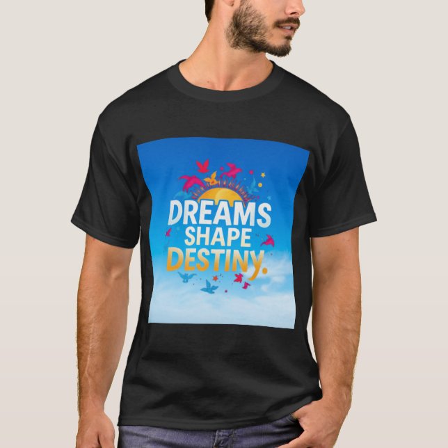 Träume Gestalt Destiny T - Shirt (Vorderseite)