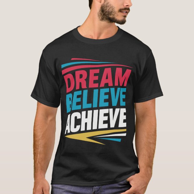 Träume glauben erreichen T-Shirt (Vorderseite)
