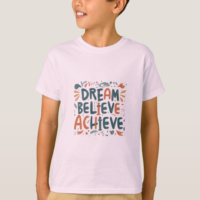 Träume. Glauben Sie. Erreichen. Kinder T-Shirt (Vorderseite)