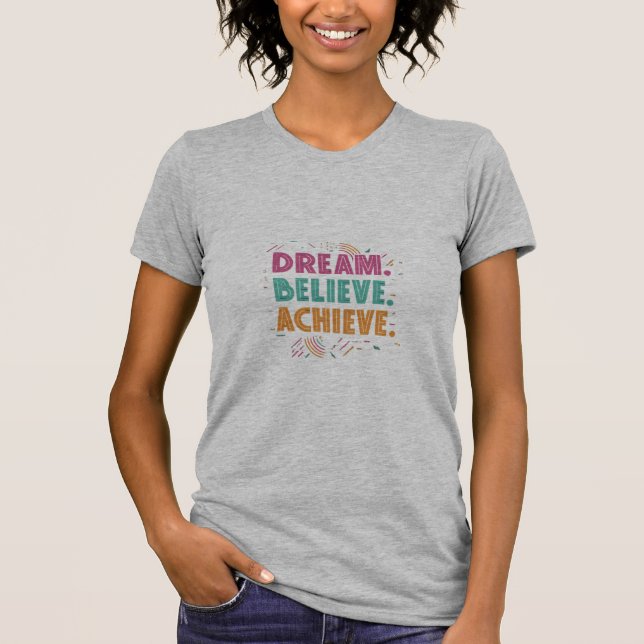 Träume. Glauben Sie. Erreichen. Slim Fit T-Shirt (Vorderseite)