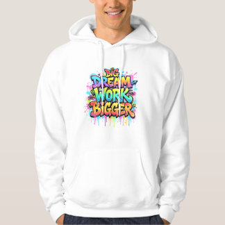 Träume groß, arbeite größer Graffiti-Motivationszi Hoodie