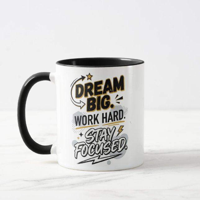 Träume Groß Arbeite Hart Bleib Fokussiert Tasse |  (Links)