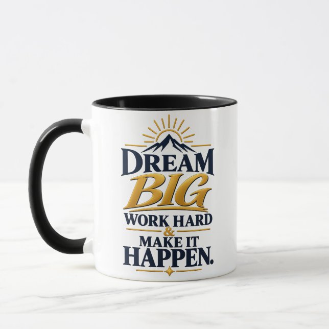 Träume groß • Arbeite hart • Lass es geschehen Mot Tasse (Links)