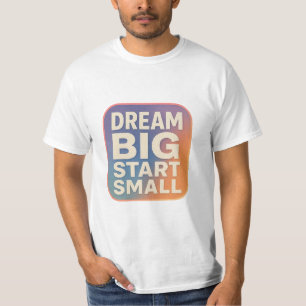 Träume groß, beginne klein – Motivierender Retro-G T-Shirt