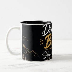 Träume groß Bleib bescheiden Motivierend Schwarz & Zweifarbige Tasse