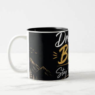 Träume groß Bleib bescheiden Motivierend Schwarz & Zweifarbige Tasse
