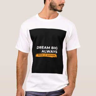 Träume groß Design T-Shirt