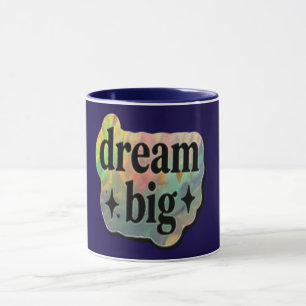 Träume groß Inspirierende Kaffeetasse