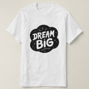 Träume groß – Inspirierende Typografie-Design T-Shirt