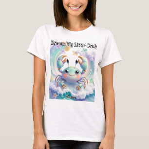 Träume groß, kleiner Krebs, süßes Krebs-Sternzeich T-Shirt