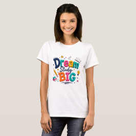 Träume groß, lerne groß T-Shirt | Motivierend für