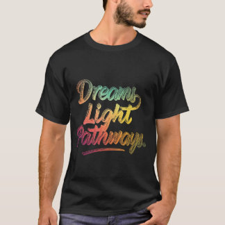 Träume Lichtwege T-Shirt