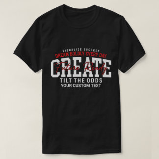 Träume mutig jeden Tag, schaffe eine zukunftsfähig T-Shirt