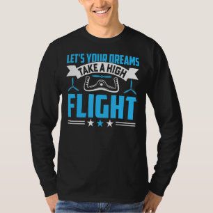 Träume nehmen einen hohen Flug Piloten Flugzeug Lu T-Shirt