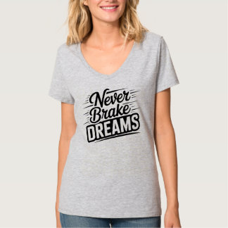 Träume niemals bremsen | Motivierendes V-Ausschnit T-Shirt