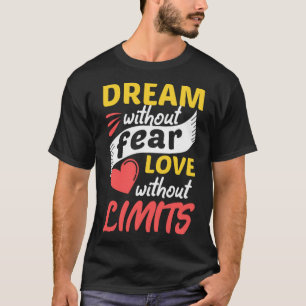 Träume ohne Angst Liebe ohne Grenzen T-Shirt