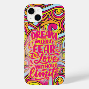 Träume ohne Angst und Liebe ohne Grenzen Case-Mate iPhone 14 Plus Hülle