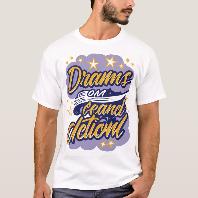 Träume verlangen nach Handlung T-Shirt (Vorderseite)
