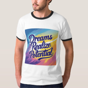 Träume verwirklichen Potenzial - Text, lebendiges T-Shirt
