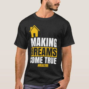 Träume wahr machen Immobilienmakler verkauft Haus T-Shirt