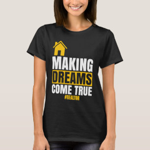 Träume wahr werden lassen Immobilienmakler verkau T-Shirt