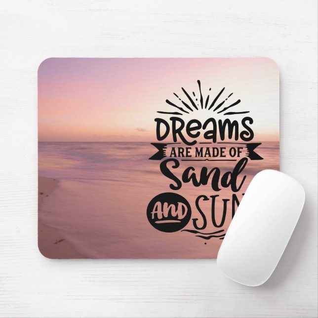 Träume werden aus Sonne und Sand gemacht Mousepad (Mit Mouse)