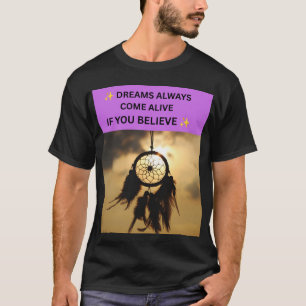 ✨ TRÄUME WERDEN IMMER LEBEN, WENN DU GLAUBST ✨ T-Shirt
