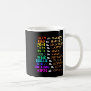 Träume wie Martin, leite wie Harriet, der Schwarze Kaffeetasse