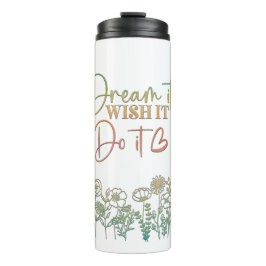 Träumen Sie es, es Motivierend wärmer Tumbler Thermosbecher