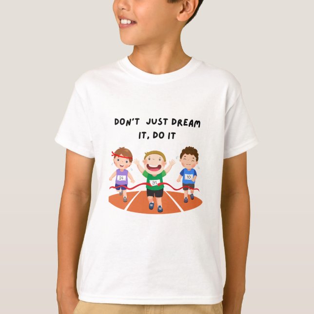 Träumen Sie es nicht nur, tun Sie es T-Shirt (Vorderseite)