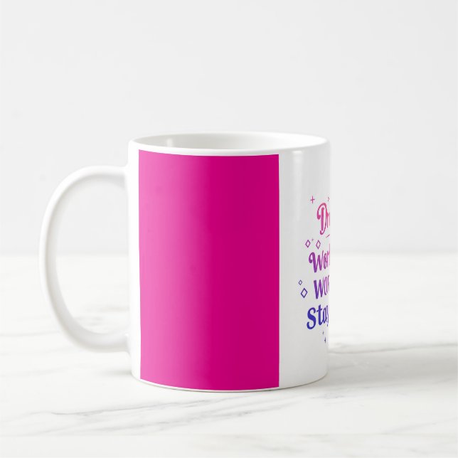 Träumen Sie groß. Arbeiten Sie hart. Bleibe Humble Kaffeetasse (Links)